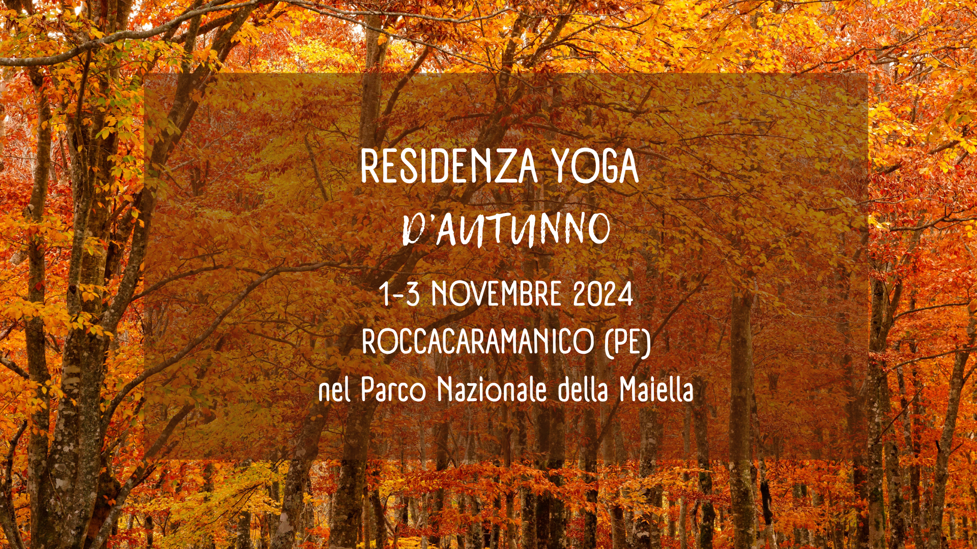 RESIDENZA YOGA AYURVEDA D'AUTUNNO: 1/3 NOVEMBRE - PARCO MAIELLA.